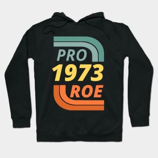 Retro Pro / Roe 1973 Hoodie